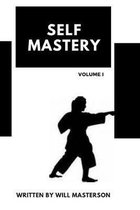 Self-Mastery: Volume I