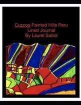 Painted Hills of Peru Cuzcos Lined Journal