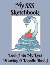 MY SSS Sketchbook: Look into My Eyes Drawing & Doodle Book!