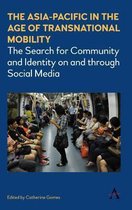 Asia-Pacific in the Age of Transnational Mobility: The Search for Community and Identity on and Through Social Media