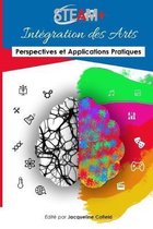 STEAM+ Int�gration des Arts: Perspectives et Applications Pratiques