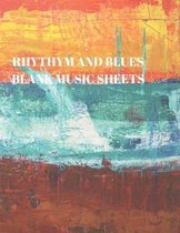 Rhythym and Blues Blank Music Sheets: 116 Pages of 8.5 X 11 Inch Blank W/13 Music Staff Sheets Per Page