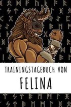 Trainingstagebuch von Felina: Personalisierter Tagesplaner f�r dein Fitness- und Krafttraining im Fitnessstudio oder Zuhause