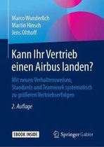 Kann Ihr Vertrieb Einen Airbus Landen?: Mit Neuen Verhaltensweisen, Standards Und Teamwork Systematisch Zu Gr��eren Vertriebserfolgen