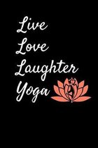 Live Love Laughter Yoga: Black Yoga Notebook/Journal 120 Pages (6''x 9'')