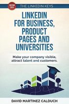 LinkedIn for Business, product pages and Universities: Make your company visible, attract talent and customers
