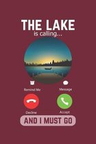 The Lake Is Calling And I Must Go: Lined Notebook