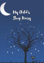 My Child's Sleep Diary: For Parents With Kids Who Have Nightmares And Night Terrors