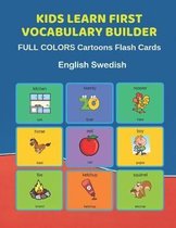 Kids Learn First Vocabulary Builder FULL COLORS Cartoons Flash Cards English Swedish: Easy Babies Basic frequency sight words dictionary COLORFUL pict