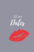 All My Dates: Dating Diary Notebook 120 Dotted Pages - Dot Grid Journal with Red Lips