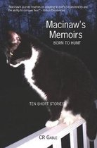 Macinaw's Memoirs: Born To Hunt