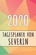 2020 Tagesplaner von Severin: Personalisierter Kalender f�r 2020 mit deinem Vornamen