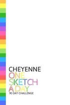 Cheyenne: Personalized colorful rainbow sketchbook with name: One sketch a day for 90 days challenge