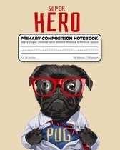SuperHero Primary Composition Notebook Story Paper Journal Dotted Midline and Picture Space: Grades K-2 Write & Draw School Exercise Book - 100 Story