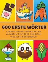 600 Erste W�rter Lernen Kinder Karteikarten Vokabeln Deutsche Russisch Visuales W�rterbuch: Leichter lernen spielerisch gro�es bilinguale Bildw�rterbu
