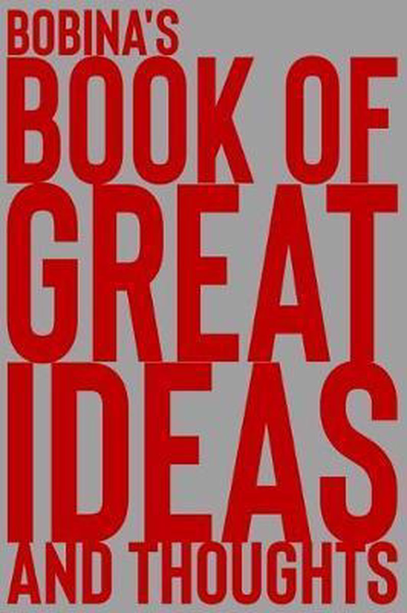 Book of Great Ideas and Thoughts- Bobina's Book of Great Ideas and Thoughts - 2 Scribble