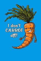 I Don't Carrot All