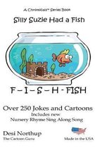 Silly Suzie Had A Fish: Jokes & Cartoons in Black and White