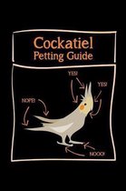 Cockatiel Petting Guide Yes! Yes! Nope! Nooo!: 140 Page Lined Notebook - [6x9]