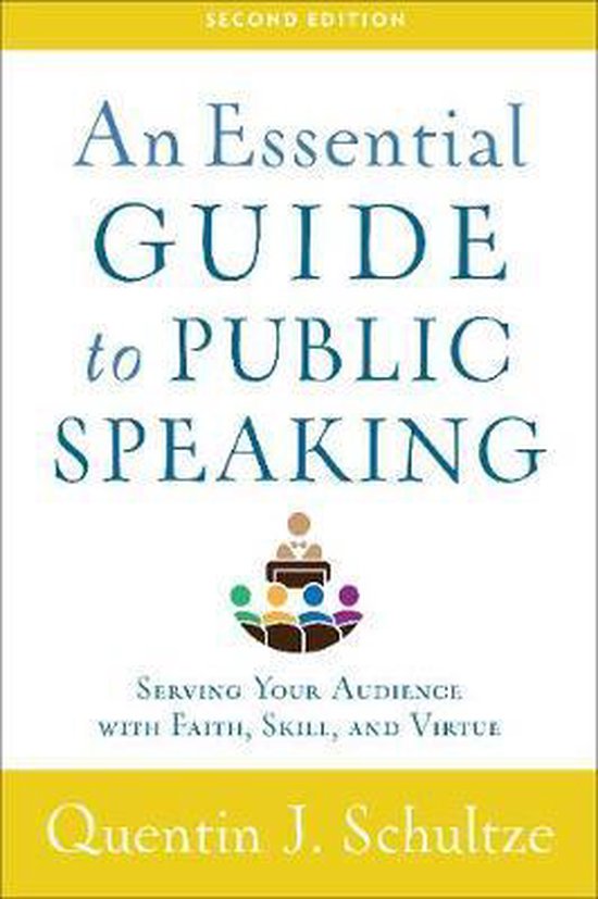 An Essential Guide to Public Speaking Serving Your Audience  ... - cover