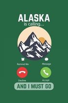 Alaska Is Callilng And I Must Go: Lined Notebook