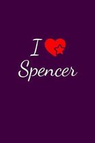 I love Spencer: Notebook / Journal / Diary - 6 x 9 inches (15,24 x 22,86 cm), 150 pages. For everyone who's in love with Spencer.