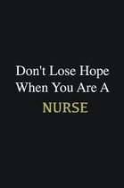 Don't lose hope when you are a Nurse: Writing careers journals and notebook. A way towards enhancement