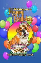 Birthday Wishes Book: Wishing You A Happy Birthday