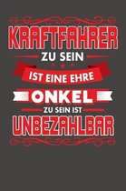 Kraftfahrer Zu Sein Ist Eine Ehre - Onkel Zu Sein Ist Unbezahlbar: Praktischer Wochenplaner f�r ein ganzes Jahr ohne festes Datum