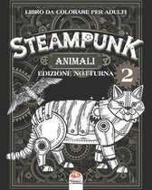 Animali Steampunk 2 - Libro da colorare per adulti - edizione notturna