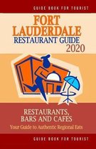 Fort Lauderdale Restaurant Guide 2020: Your Guide to Authentic Regional Eats in Fort Lauderdale, Florida (Restaurant Guide 2020)