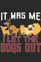 It Was Me I Let The Dogs Out: Dog Lover Notebook 6x9 Blank Lined Journal Gift