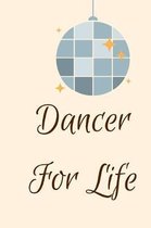 Dancer for Life: Lined Journal Notebook to write in, for a dancing lover, dancers