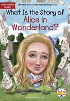 What Is the Story Of?- What Is the Story of Alice in Wonderland?