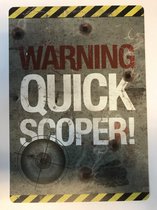 Warning - Quick Scoper!