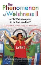 Phenomenon of Welshness 2, The - Or 'Is Wales Too Poor to Be Independent?'