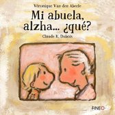 Mi Abuela, Alzha... ?que?