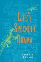 Life's Splendid Drama - Evolutionary Biology & the Reconstruction of Life's Ancestry