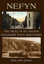 Nefyn   The Story of an Ancient Gwynedd Town and Parish