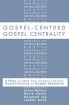Gospel-Centred Gospel Centrality