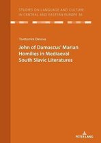 Studies on Language and Culture in Central and Eastern Europe- JOHN OF DAMASCUSʼ MARIAN HOMILIES IN MEDIAEVAL SOUTH SLAVIC LITERATURES