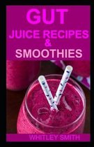 Gut Juice Recipes & Smoothies