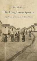 The Long Emancipation – The Demise of Slavery in the United States