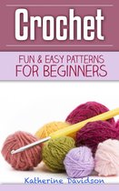 Crochet: Fun & Easy Patterns For Beginners