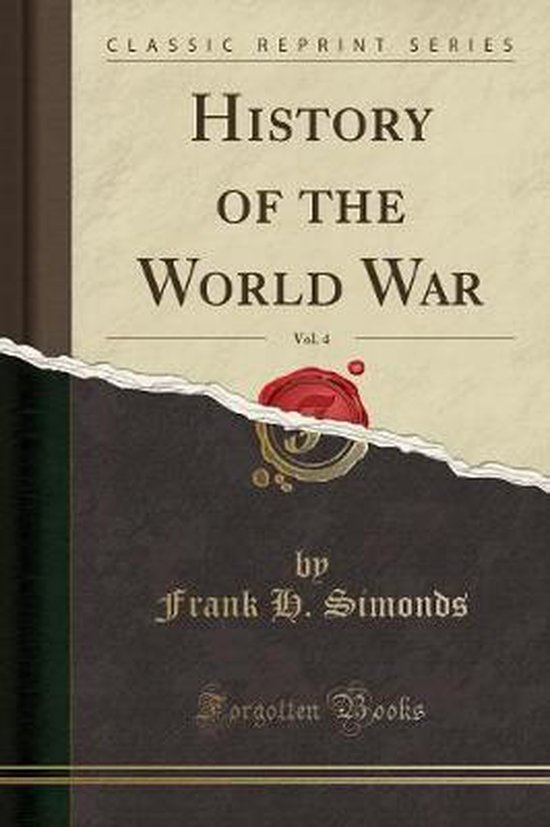 History of the World War, Vol. 4 (Classic Reprint) 9781330134757