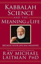 Kabbalah, Science & the Meaning of Life