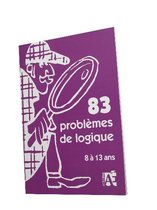 83 problèmes de logique - Fichiers photocopiables