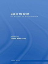 Sadeq Hedayat: His Work and His Wondrous World