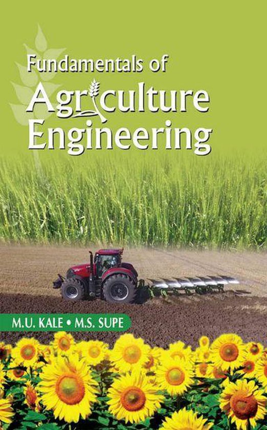 Fundamentals Of Agricultural Engineering (ebook), M. U. Kale