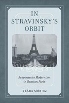 California Studies in 20th-Century Music 26 - In Stravinsky's Orbit